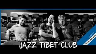 Video Videopozvánka do Jazz Tibet Clubu 22.11.2017/20:00