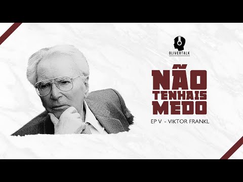 NTM #6 Viktor Frankl e o sentido no campo de concentração