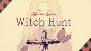 Witch Hunt ❘ ❮Miraculous Ladybug❯ MV