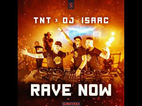 TNT x DJ Isaac - Rave Now