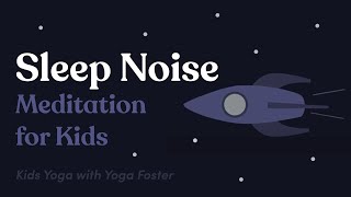 Sleep Noise for Kids | Mindfulness for Sleep | White Noise for Kids