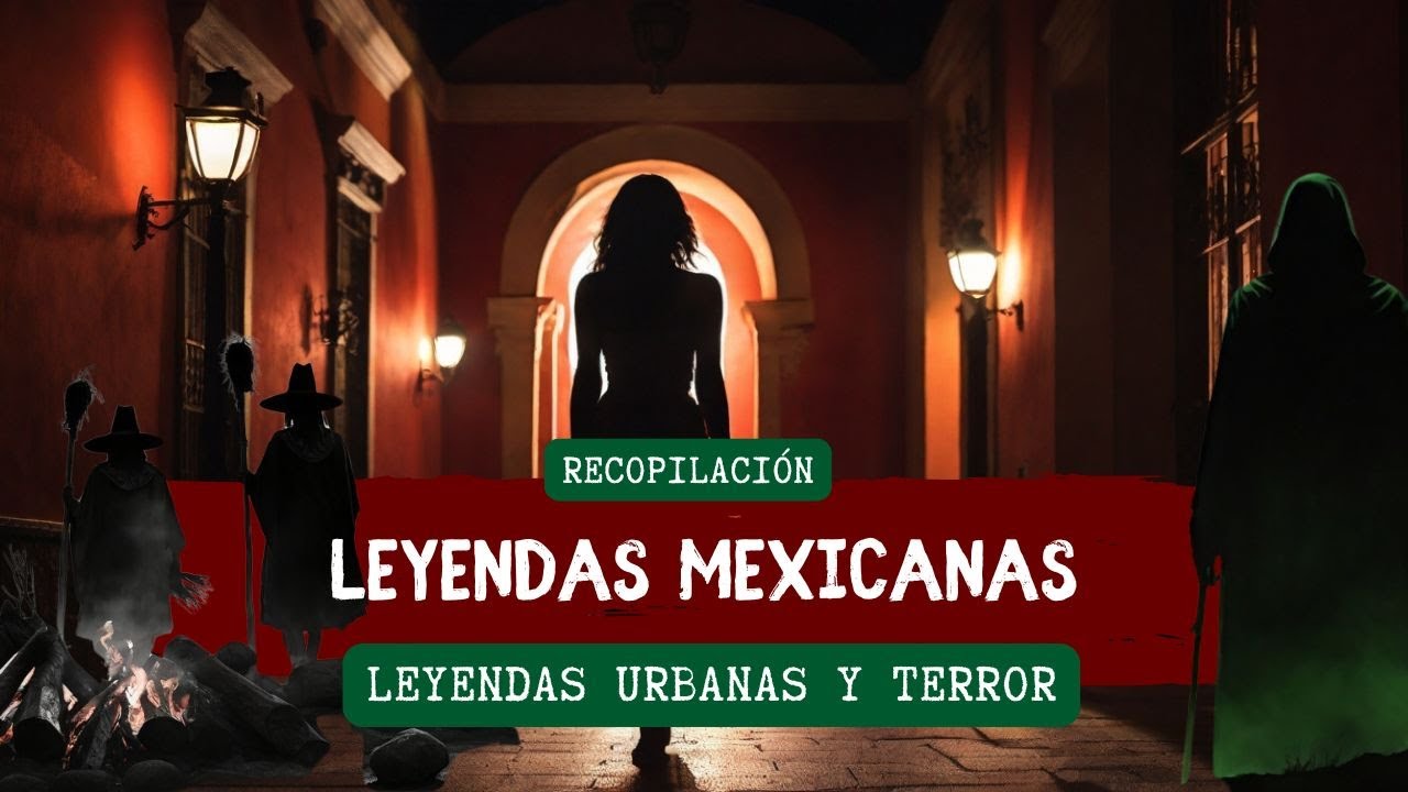 Leyendas Mexicanas: Leyendas de Terror (Recopilación Semanal)