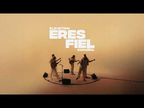 Eres Fiel (Versión Acústica) | Elevation Español