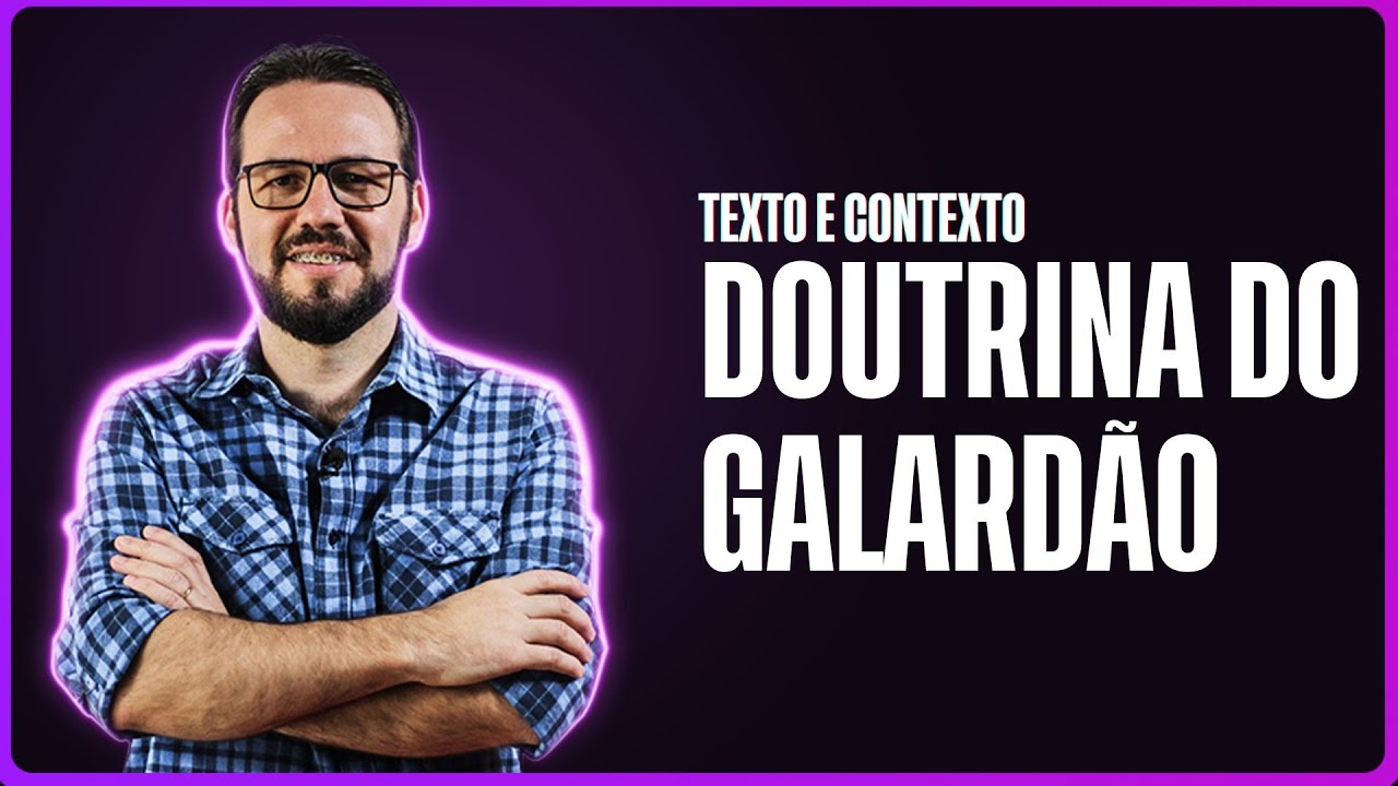 DOUTRINA DO GALARDÃO | TEXTO E CONTEXTO #02 (O QUE SIGNIFICA GALARDÃO?)