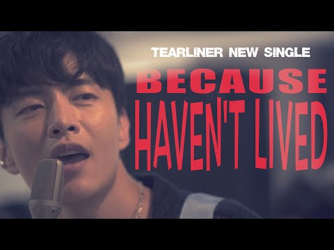 tearliner - Because Haven't Lived (Official Music Video)