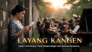 Download lagu LAYANG KANGEN – Versi Orkestra Megah | Lagu Cipt. Didi Kempot | Aransemen Epik Javanese Symphony mp3 Download lagu LAYANG KANGEN – Versi Orkestra Megah | Lagu Cipt. Didi Kempot | Aransemen Epik Javanese Symphony mp3
