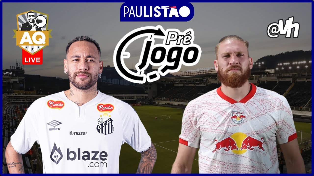 AQTV  |  Live Pré-Jogo - SANTOS F.C. x Red Bull Bragantino - PAULISTÃO