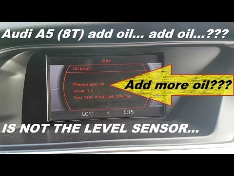 Audi A5 TFSI 8T oil level sensor always requesting oil! Fault finding and repair.