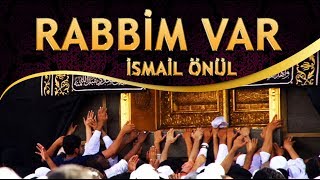 İlahi - İsmail Önül - Ağlıyorum Halime Düştüm Derdin Eline Derman Veren Rabbim Var