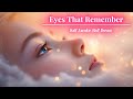 Eyes That Remember Half Awake Half Dream