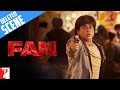 Fan Deleted Scene 9 A Deadly Chase Shah Rukh Khan
