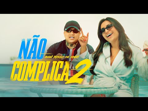 NAO COMPLICA 2 - Dani Russo e Mc Vinny