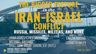 The Bigger Picture in the Iran-Israel Conflict: Russia, Missiles, Militias, and More