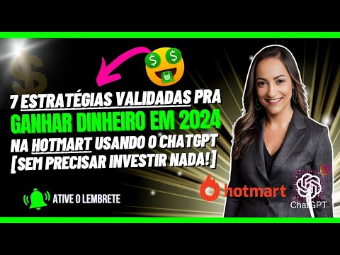 , title : '7 Estratégias Pra GANHAR DINHEIRO em 2024 na HOTMART usando o ChatGPT [100% Orgânico Sem Investir!]'