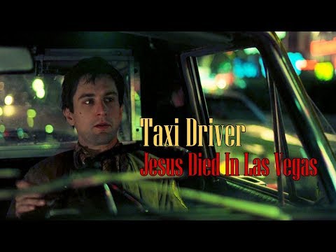 Taxi Driver // Jesus Died In Las Vegas (Tribute)