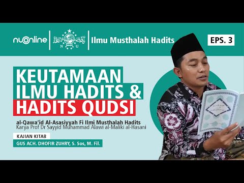 🔴Pengantar Ilmu Musthalah Hadits – Keutamaan Ilmu Hadits & Hadits Qudsi I Gus Dhofir Zuhry (Eps. 3)