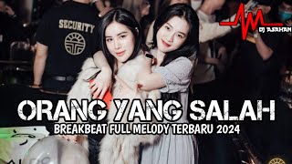 Download lagu DJ Orang Yang Salah Breakbeat full Melody Terbaru 2024 ( DJ ASAHAN ) mp3