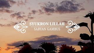 Download lagu SYUKRON LILLAH by Sabyan Gambus mp3
