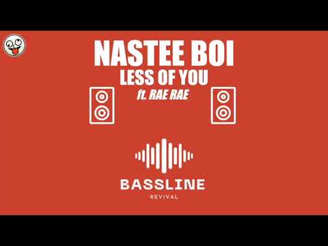 Nastee Boi ft Rae Rae - Less Of You / BASSLINE NICHE 4x4 HOUSE / Bassline Revival