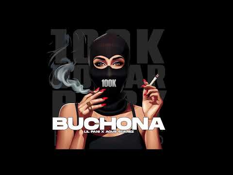 BUCHONA- LIL PANI X AGUS SUAREZ