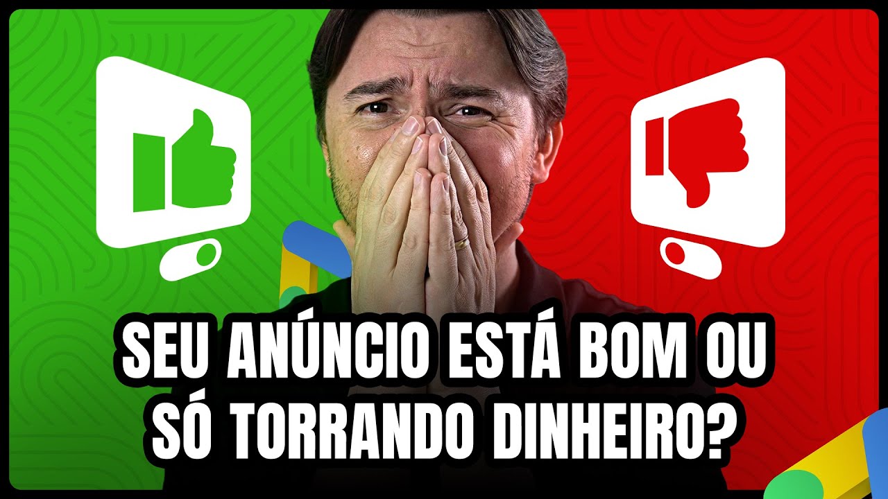 COMO SABER SE MEU ANÚNCIO NO GOOGLE ADS ESTÁ BOM? ENTENDA O QUE ANALISAR E PARE DE PERDER DINHEIRO