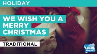 We Wish You A Merry Christmas in the Style of &quot;Traditional&quot; with lyrics (no lead vocal)