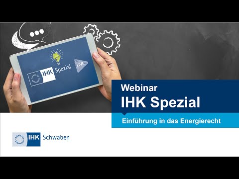 IHK Spezial Webinar: Einführung in das Energierecht