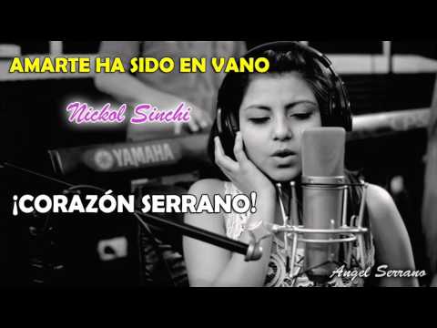 Corazón Serrano - Amarte ha sido en vano (LETRA)