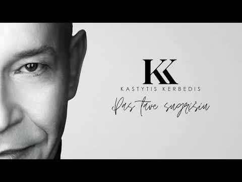 KASTYTIS KERBEDIS - Pas tave sugrįšiu