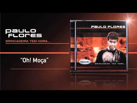 Paulo Flores - Oh! Moça (Official Audio) (2001)