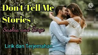 Download lagu Don't Tell Me Stories - Saskia and Serge lirik dan terjemahan mp3