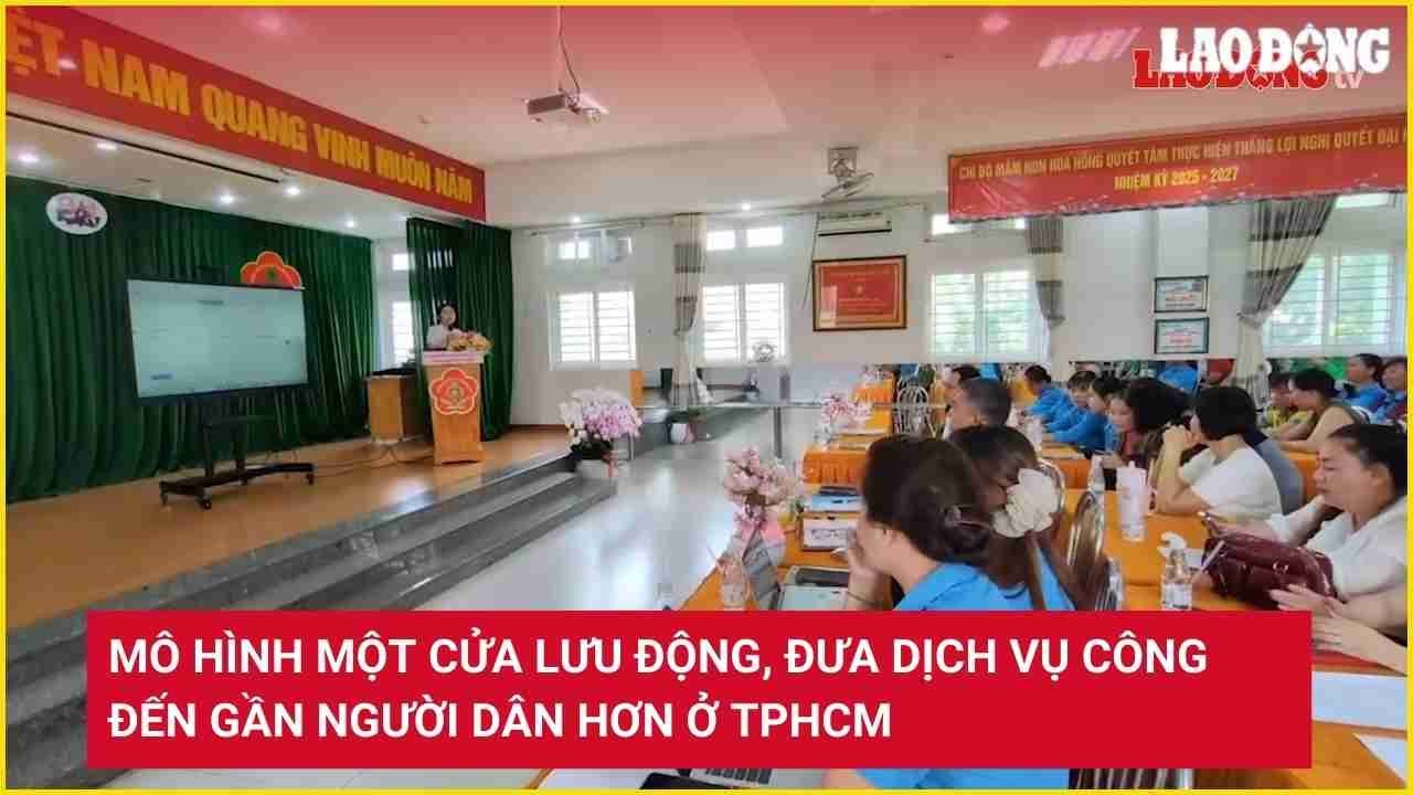 Mô hình một cửa lưu động, đưa dịch vụ công đến gần người dân hơn ở TPHCM