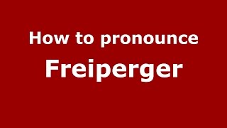 How to pronounce Freiperger