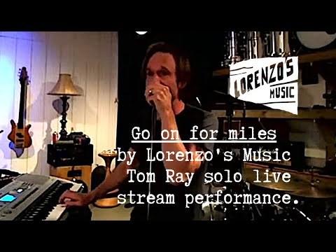 Go on for miles - Tom Ray Live Stream Solo Performance