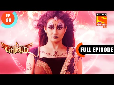 Alakshmi's Arrival- Dharm Yoddha Garud - Ep 99 - Full Episode - 6 July 2022