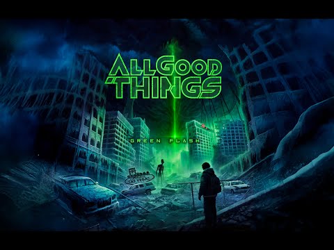 All Good Things -  Green Flash (Official Lyric Video)