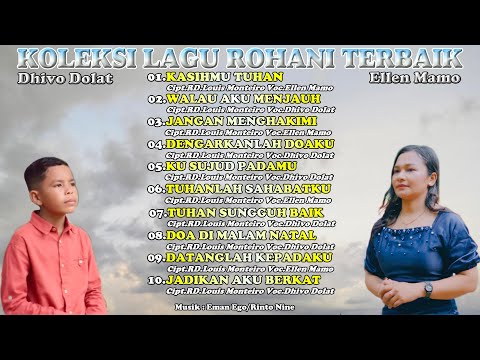 KOLEKSI LAGU ROHANI TERBAIK ||  Ellen Mamo & Dhivo Dolat || Cipt.RD.Louis Monteiro