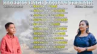 Download lagu KOLEKSI LAGU ROHANI TERBAIK ||  Ellen Mamo & Dhivo Dolat || Cipt.RD.Louis Monteiro mp3