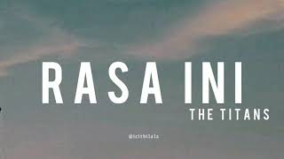 Download lagu Rasa Ini - The Titans (Lyrics) mp3 Download lagu Rasa Ini - The Titans (Lyrics) mp3