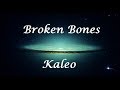 Broken Bones - Kaleo (Letra/Lyrics)