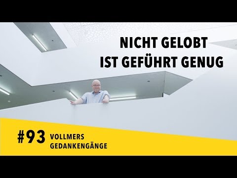 Nicht gelobt ist geführt genug || Ep. 93 »Vollmers GedankenGänge«