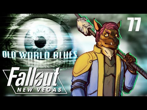 Let's Play Fallout: New Vegas Part 77 - Old World Blues (Patreon Game)