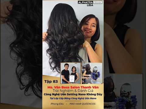 Tập 83: Tác Phẩm Uốn Sống Lơi Tự Nhiêu Của Salon Thanh Vân Tại lớp Cấp Bằng Công Nghệ Uốn Nano