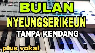 Download lagu BULAN NYEUNGSEURIKEUN || KOPLO TANPA KENDANG || PLUS VOKAL mp3