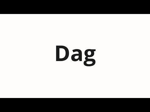 How to pronounce Dag