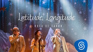 Rosa de Saron - Latitude, Longitude (Acústico e Ao Vivo 2/3)