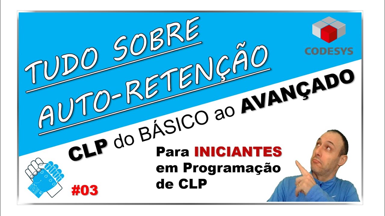 03 - AUTO-RETENÇÃO ou SELO - CLP do BÁSICO ao AVANÇADO - CodesyS