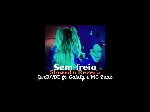 𝐒𝐞𝐦 𝐟𝐫𝐞𝐢𝐨 - 𝕗𝕦𝕟𝔹𝔸𝔹𝔼 𝕗𝕥: 𝔾𝕒𝕓𝕚𝕝𝕪 𝕖 𝕄𝕔 ℤ𝕒𝕒𝕔 [𝚂𝚕𝚘𝚠𝚎𝚍 𝚗 𝚁𝚎𝚟𝚎𝚛𝚋]