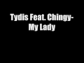 Tydis Feat. Chingy - My Lady +lyrics 