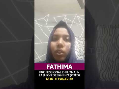 Fathima, Fashion Designing Student, Shares Her Experience at GITD